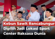 Ex Kebun Sawit Rancabungur Akan Di Sulap Menjadi Pusat Sport Center Terbesar Di Dunia